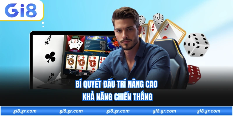 Poker GI8 - Game Bài Đấu Trí Online Đẳng Cấp Và Công Bằng Bí quyết đấu trí nâng cao khả năng chiến thắng