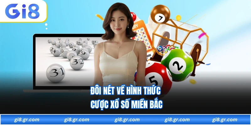 Xổ Số Miền Bắc Đôi nét về hình thức cược xổ số miền Bắc