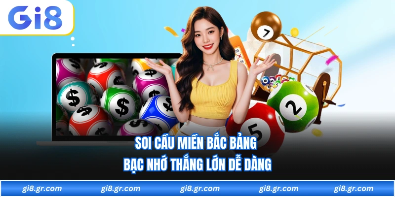 Soi Cầu Miền Bắc - Bí quyết Theo Bạc Nhớ Xác Suất Cao Soi cầu miền bắc bảng bạc nhớ thắng lớn dễ dàng