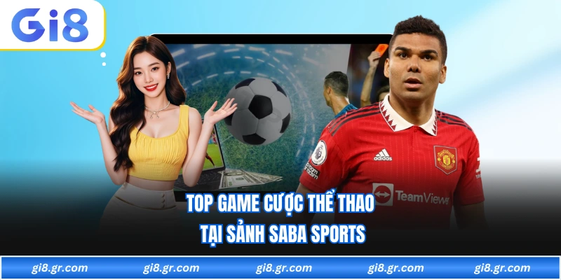 Top game cược thể thao tại sảnh saba sports